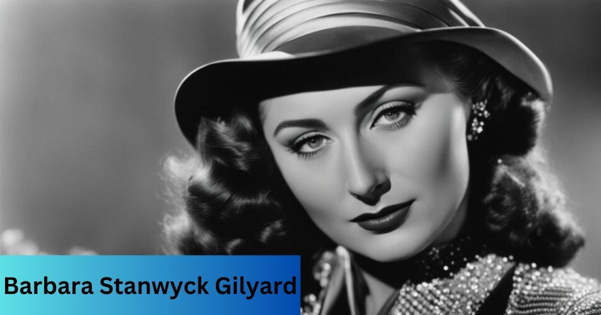 Barbara Stanwyck Gilyard